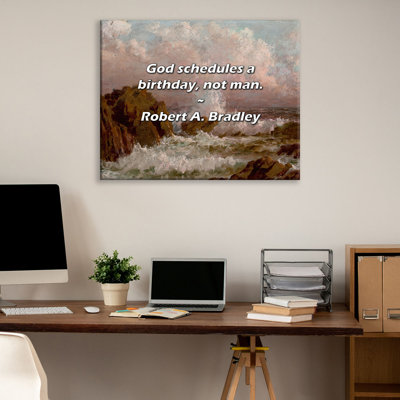 Artsy Quote "God schedules a birthday, not man." By Robert A. Bradley Gallery Wrapped Canvas