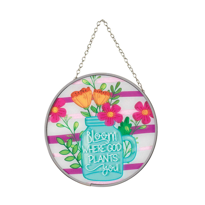 Bloom Bloom Where You Are Suncatcher