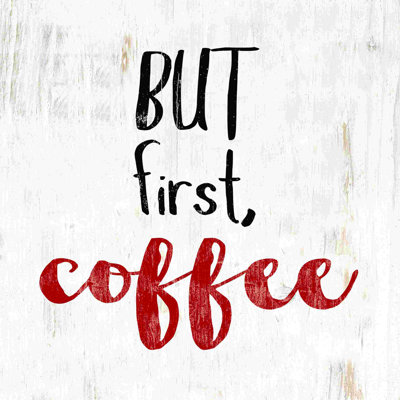 " But First Coffee "