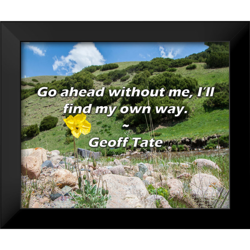 Geoff Tate Quote: Go ahead without me, I’ll find my own way.