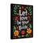 Let Love Be Your Guide - Wrapped Canvas Print-554922916