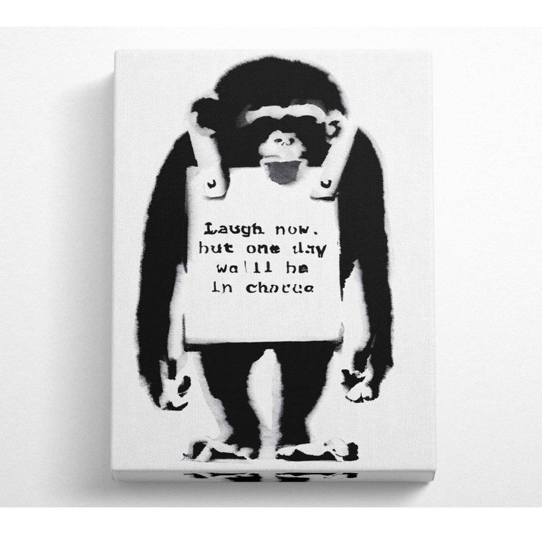 Laugh Now Monkey - Kunstdrucke auf Segeltuch