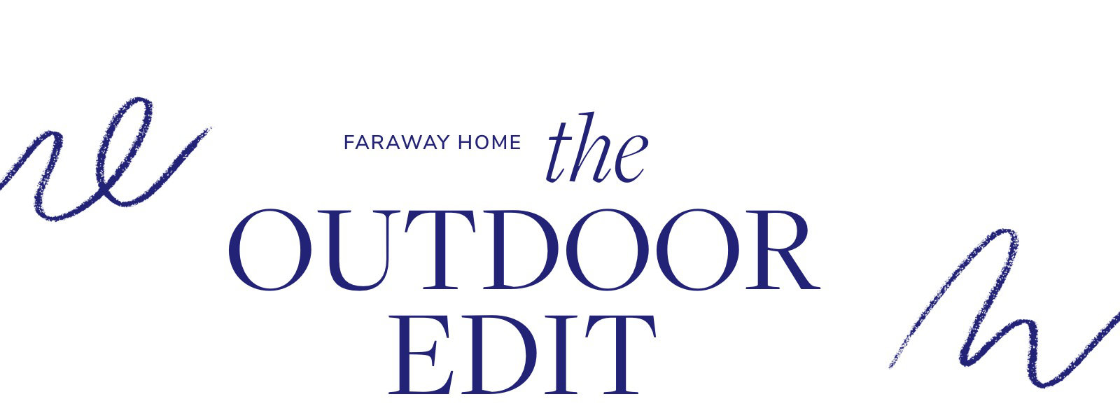 Faraway home. The Outdoor Edit.