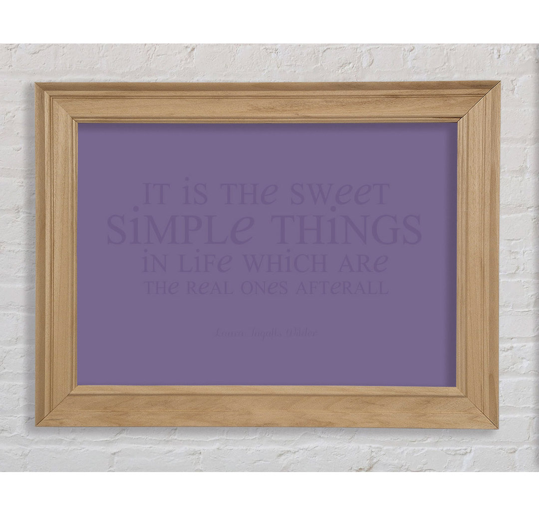 Dorothea Motivational Quote Laura Wilder It Is The Sweet Simple Things Lilac Framed Print Wall Art