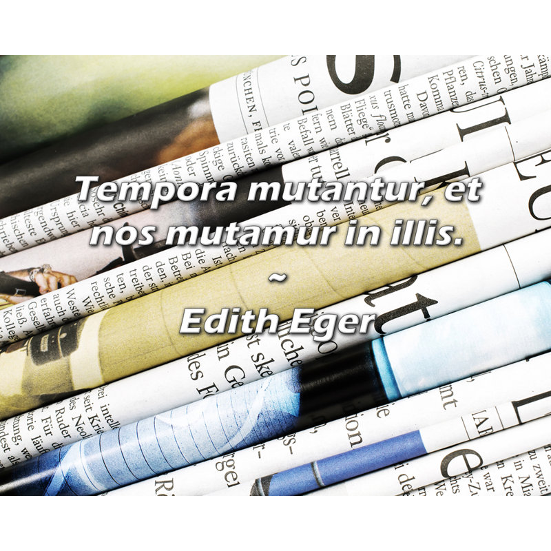 Citation artistique «Tempora mutantur, and nos mutamur in illis». Toile tendue par Edith Eger Gallery, H 13 po x l 18 po