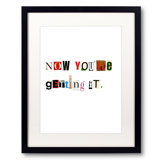 Now You're Getting It Print by Timothy Buckwalter