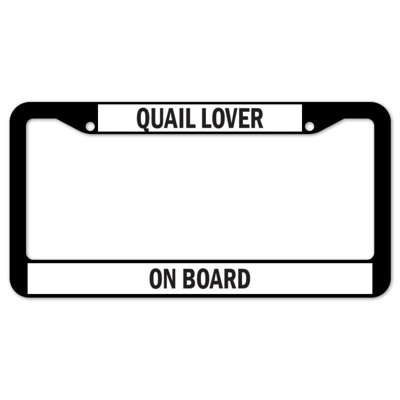 Signmission Quail Lover On Board Plastic Licence Plate Frame, Licence Tag Holder
