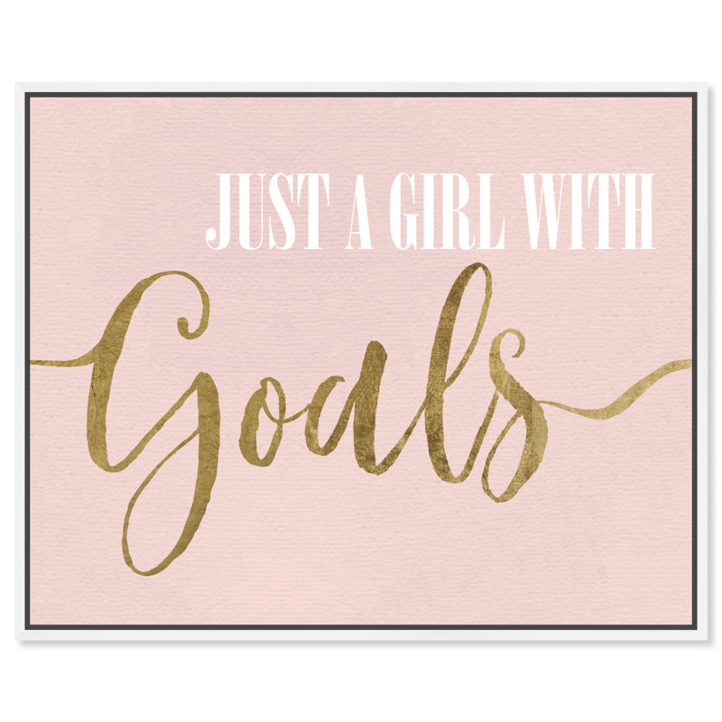 «Typographie and Quotes a Girl with Goals Blush Script Empowered Women Quotes and Sayings», reproduction d'art graphique sur toile