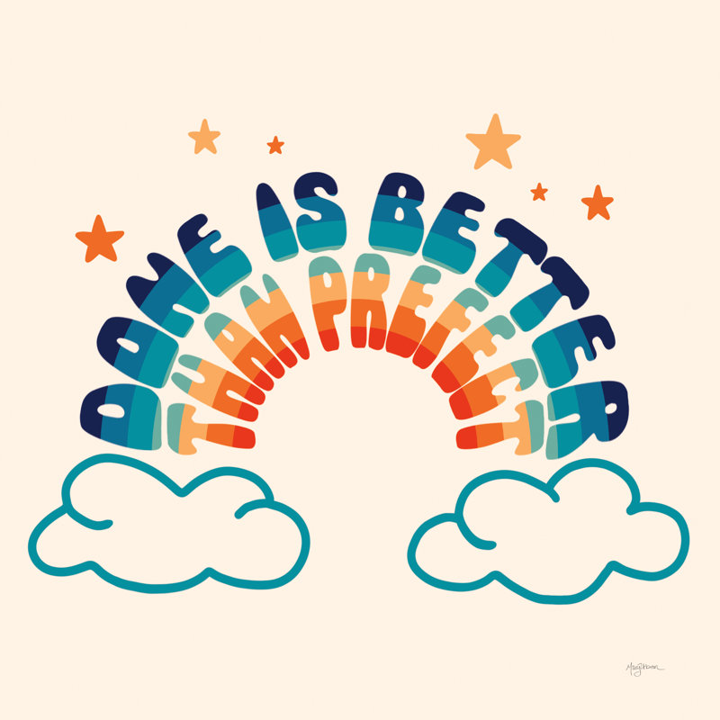 Done Is Better by Mary Urban - Wrapped Canvas Print, 51cm H x 51cm W x 3.8cm D