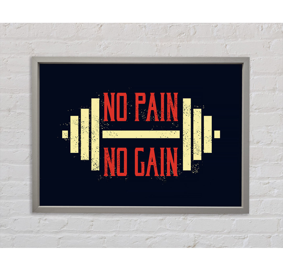 No Pain No Gain 2 Gerahmter Druck Wandkunst