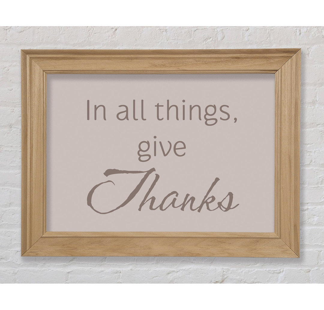 In All Things Give Thanks - Einzelne Bilderrahmen Kunstdrucke