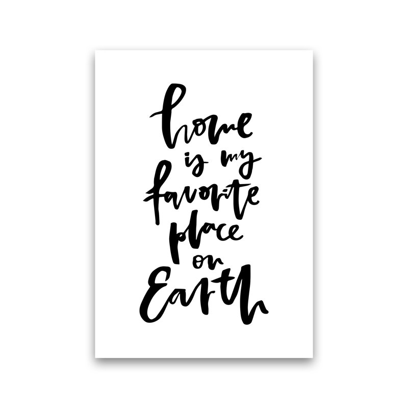 Home Is My Favorite Place 1 Piece Wall Art, 42cm H x 30cm W x 1cm D, No Framed
