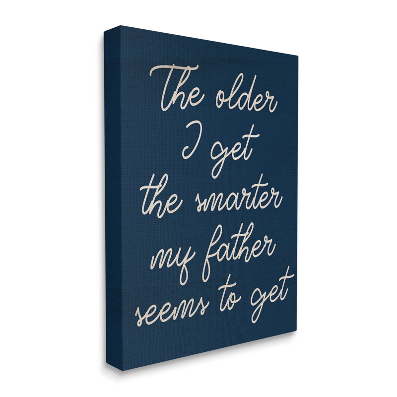 «The Older I Get Funny Dad» par Sally Swatland - impression, H 20 po x l 16 po x P 1,5 po, Toile tendue