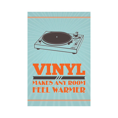 Vinyl Makes Any Room Feel Warmer 1 Piece Wall Art on Canvas