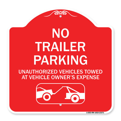 Signmission Designer Series Sign - Parking Restriction Sign No Trailer Parking, Unauthorized Vehicles Towed At Owner Expense With Graphic | Red & Whit