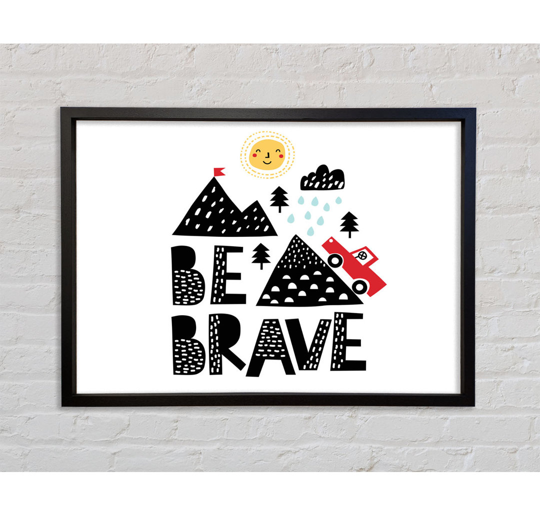 Be Brave Cute - Single Picture Frame Kunstdrucke auf Leinwand