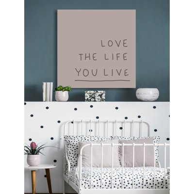 " Love The Life You Live "