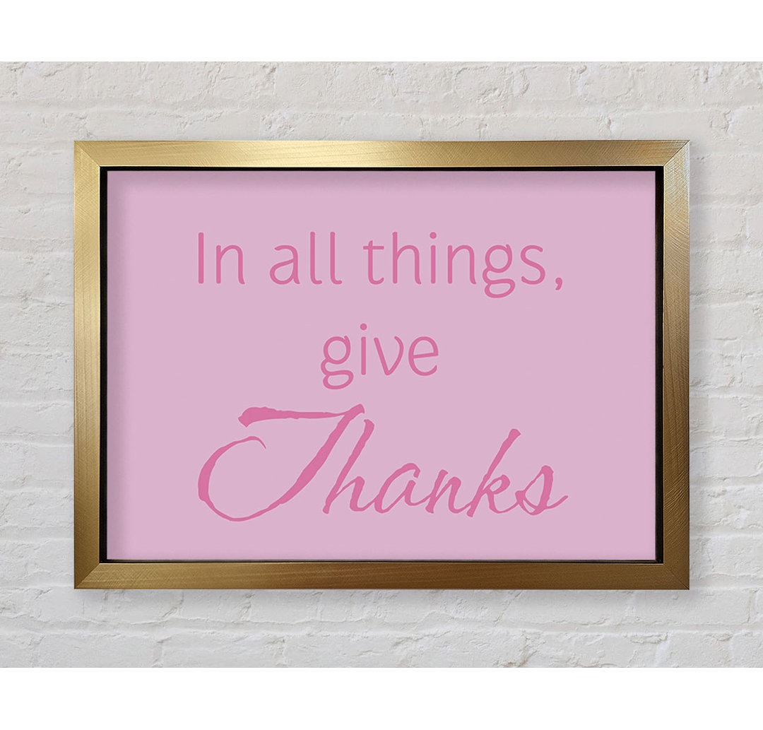 Home Quote In All Things Give Thanks Pink - Single Picture Frame Typography