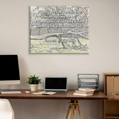 ArtsyQuotes Gallery Wrapped Canvas By James E. Grunig: "Public Relations is the management of communication between an organization and its publics."