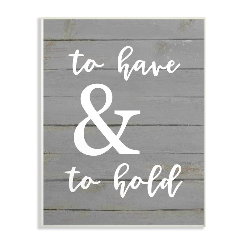 «To Have and to Hold» par Lettrage et doublure - reproduction d'art textuel, H 15 po x l 10 po x P 0,5 po, Bois