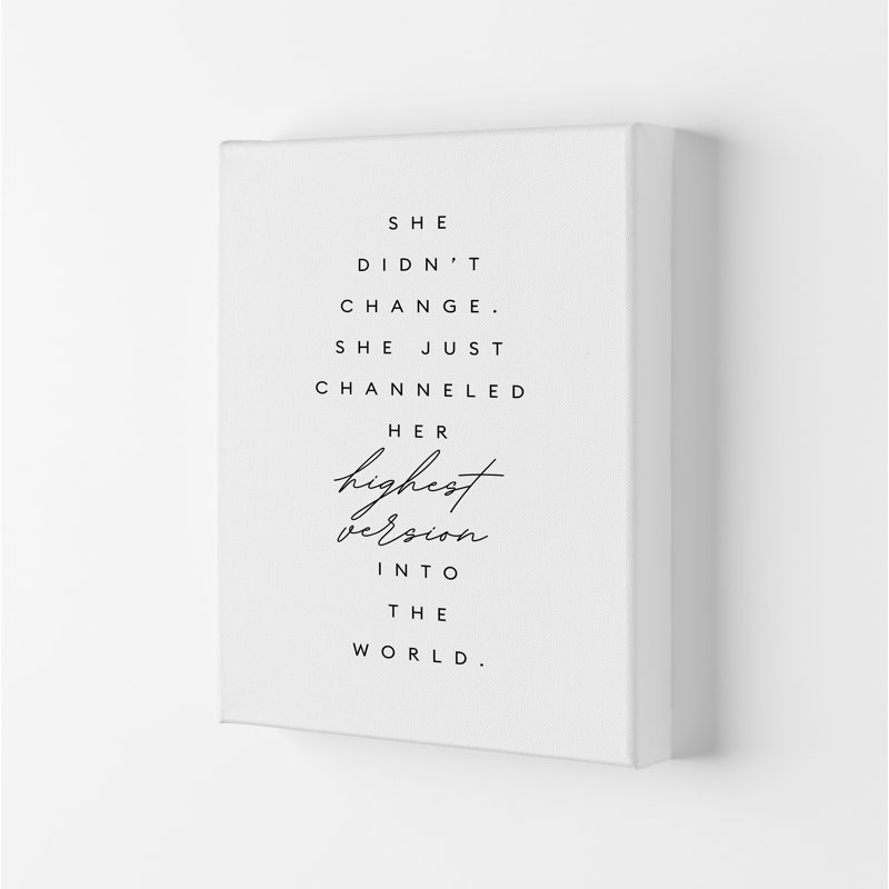 She Didn't Change - Typography Print on Paper, Wrapped Canvas, 42cm H x 29.7cm W x 4cm D