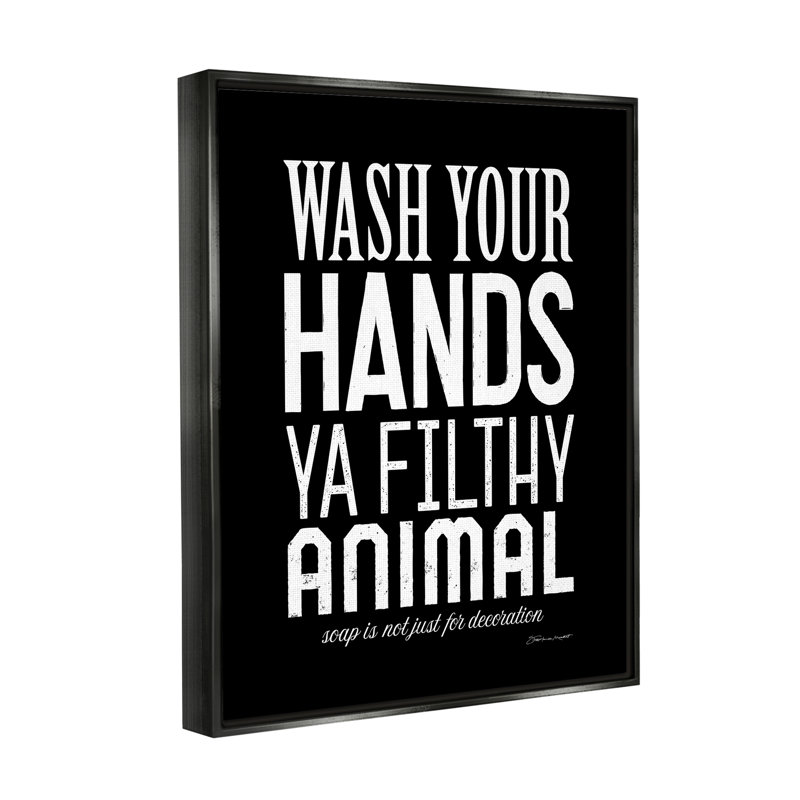 «Wash Your Hands Ya Filthy Animal», art mural sur toile typographique noir et blanc, L 25 po x H 31 po