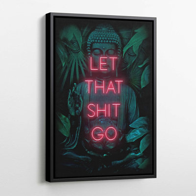 Let That Shit Go 0 Piece Wall Art on Canvas