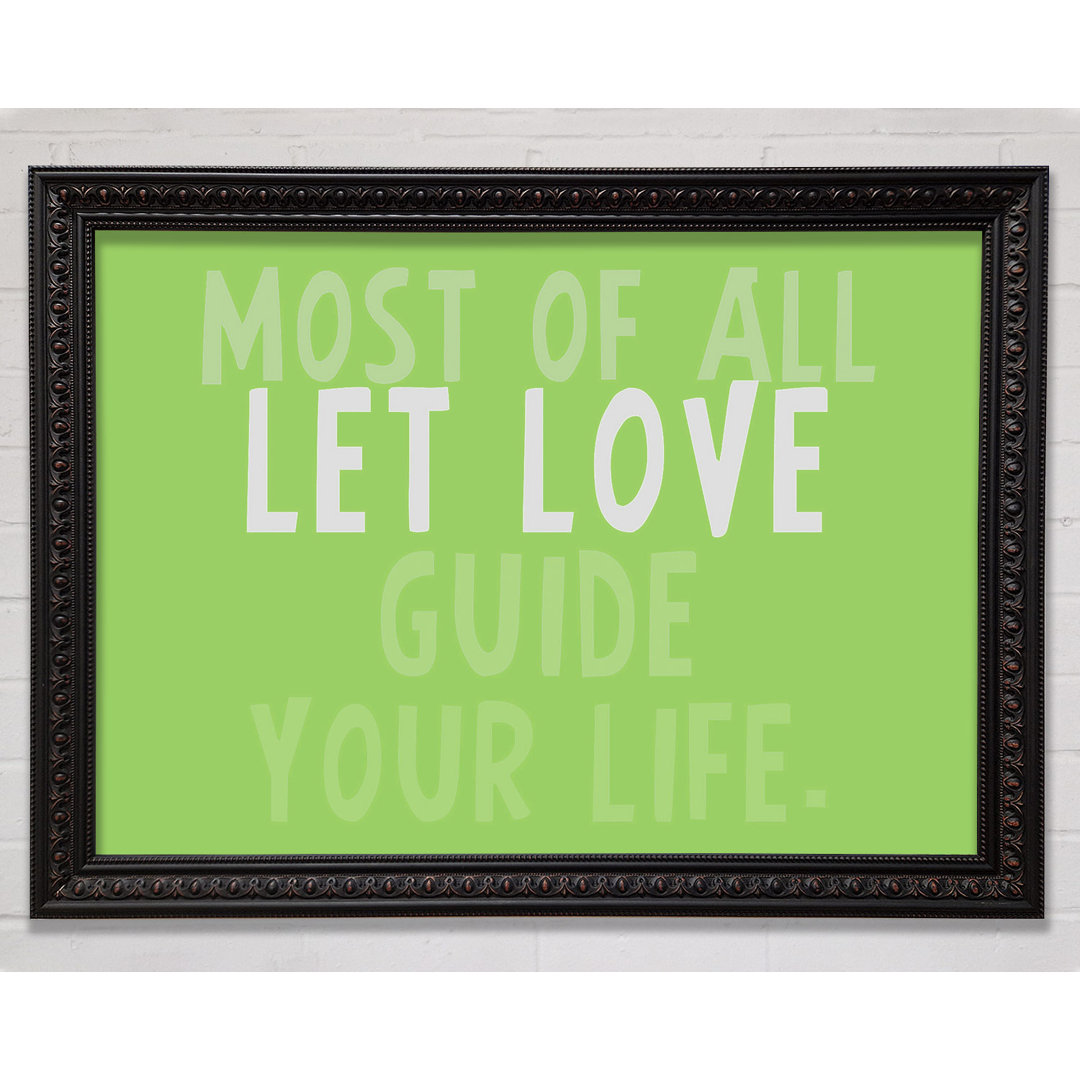 Love Quote Most Of All Let Love Guide Your Life Lime Green - Single Picture Frame Art Prints