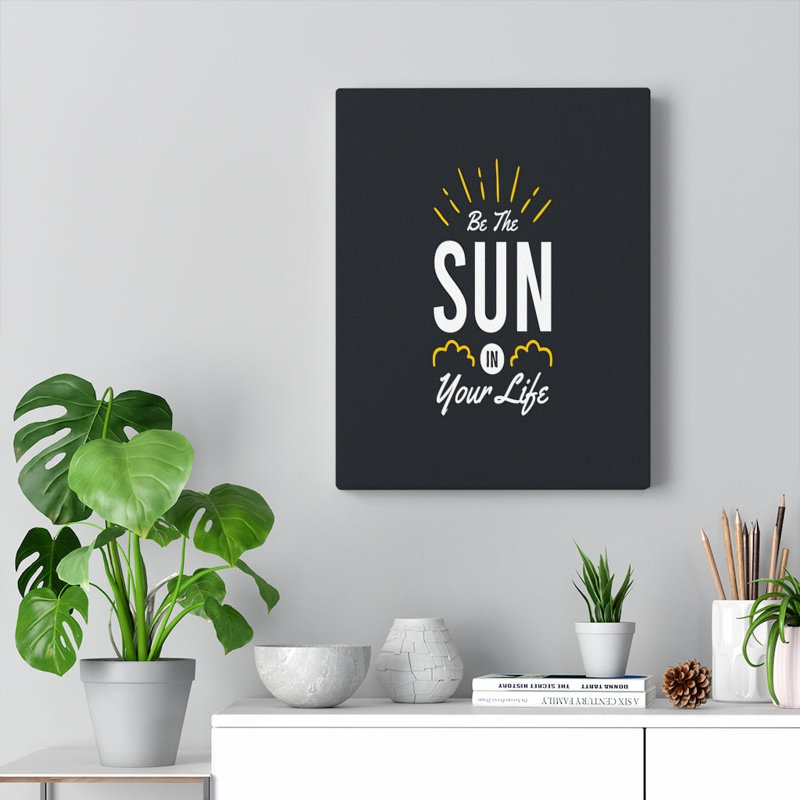 Be Sun In Your Life - Wrapped Canvas Print