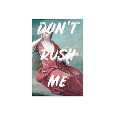 Don’t Rush Me II by Grace Digital Art Co - Unframed Painting