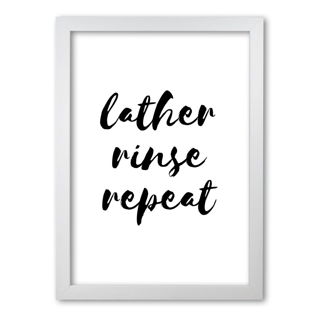 Lather Rinse Repeat - Print
