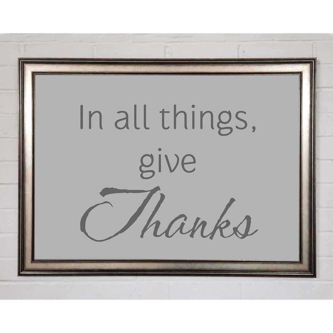 Home Zitat in All Things Give Thanks Grey - Einzelner Bilderrahmen Typografie