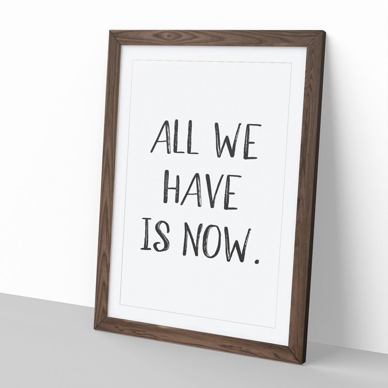 All We Have - Picture Frame Typography, 48cm H x 36cm W x 2cm D, Walnut