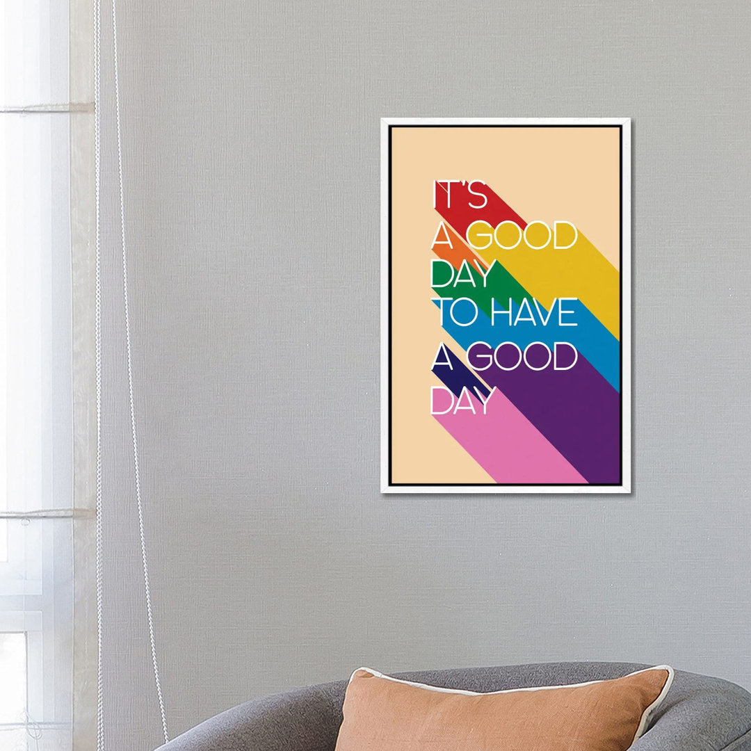 It'S A Good Day Typography von Show Me Mars - Galerie- Giclée auf Leinwand