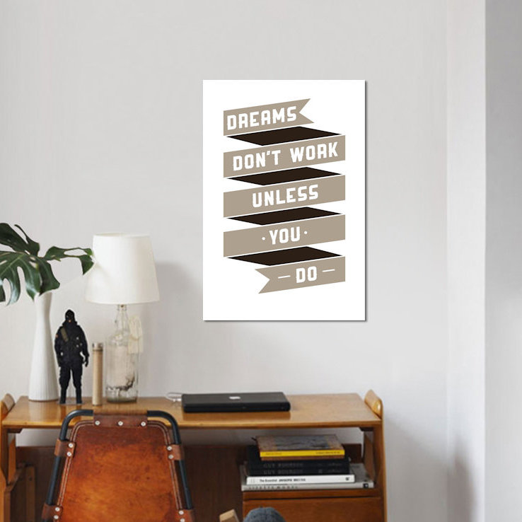 «Dreams Don't Work, Unless You Do» par GraphINC - Estampe numérique sur toile tendue avec châssis, Toile tendue, Pas de tapis