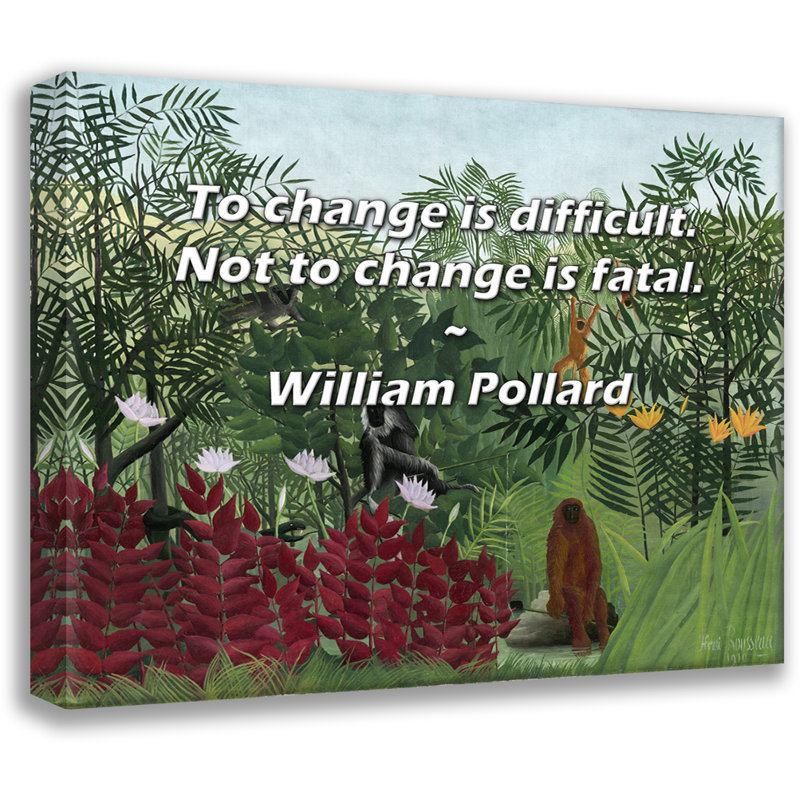 Toile tendue avec châssis Latitude Run® par William Pollard: «To change is difficile. Not to change is fa, H 13 po x l 18 po