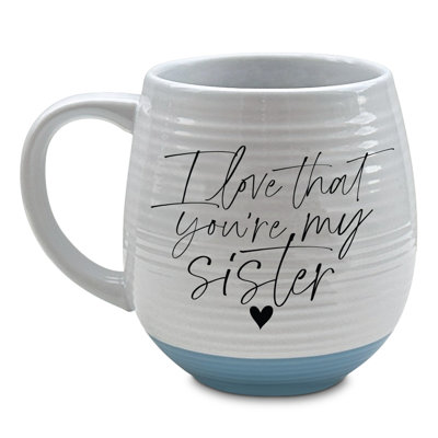 Grande tasse I Love That You Are My Sister 18 oz