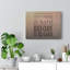 Everything Is Hard Before It Is Easy - Wrapped Canvas Print