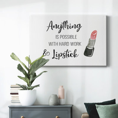 Hard Work and Lipstick-Gallery Wrapped Canvas