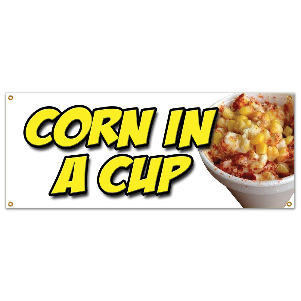 CORN IN A CUP BANNER SIGN Mexican Street Grilled Elote Vegetarian Veg SignMission 