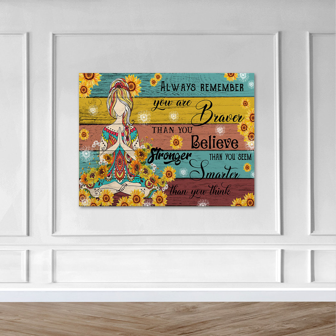 Girl Focusing On Meditation - Always Remember You Are Braver Than You Believe Stronger Than You Seem Smarter Than You Think - 1 Piece Rectangle Graphic Art Print On Wrapped Canvas Trinx