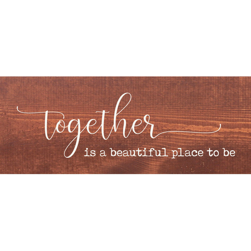 " Together Is A Beautiful Place ", Chestnut/White