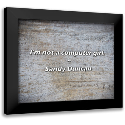 Citation de Sandy Duncan: Je ne suis pas une informaticienne.