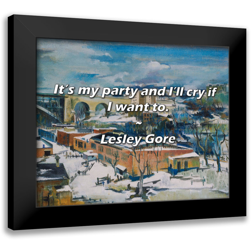 Citation de Lesley Gore: C'est ma fête et je pleure si je le souhaite.