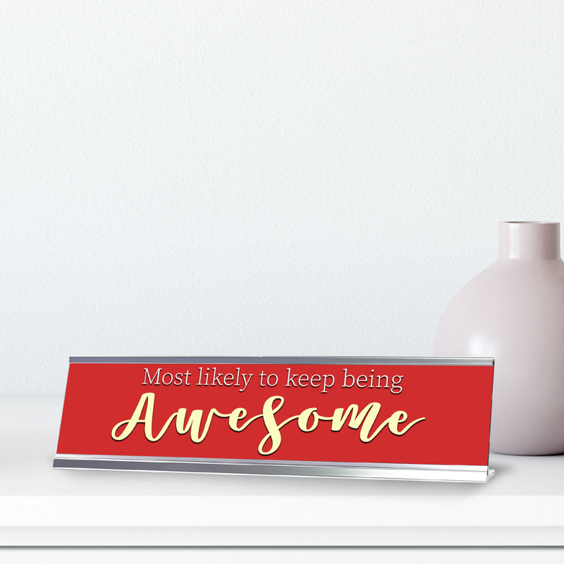 Enseigne de bureau «Most L vraisemblable Keep Keep Awesome»