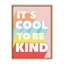 Sylvie It's Cool To Be Kind, toile encadrée par 18 x 24 naturel