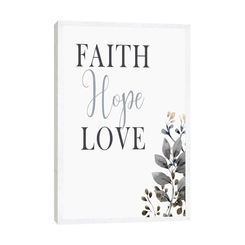Faith Hope Love by Kimberly Allen - Print on Canvas, 66.04cm H x 45.72cm W x 3.81cm D, White Framed