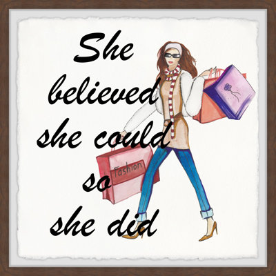 " She Believed She Could So She Did V " by Marmont Hill