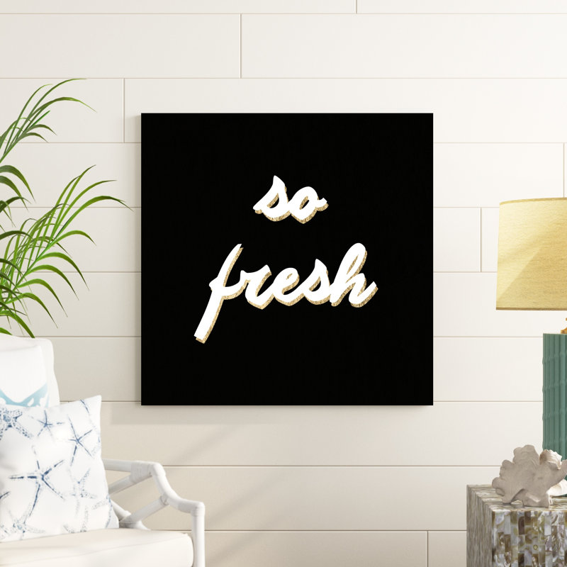 «So Fresh», art textuel sur toile, H 36 po x l 36 po x P 1,25 po, Toile tendue