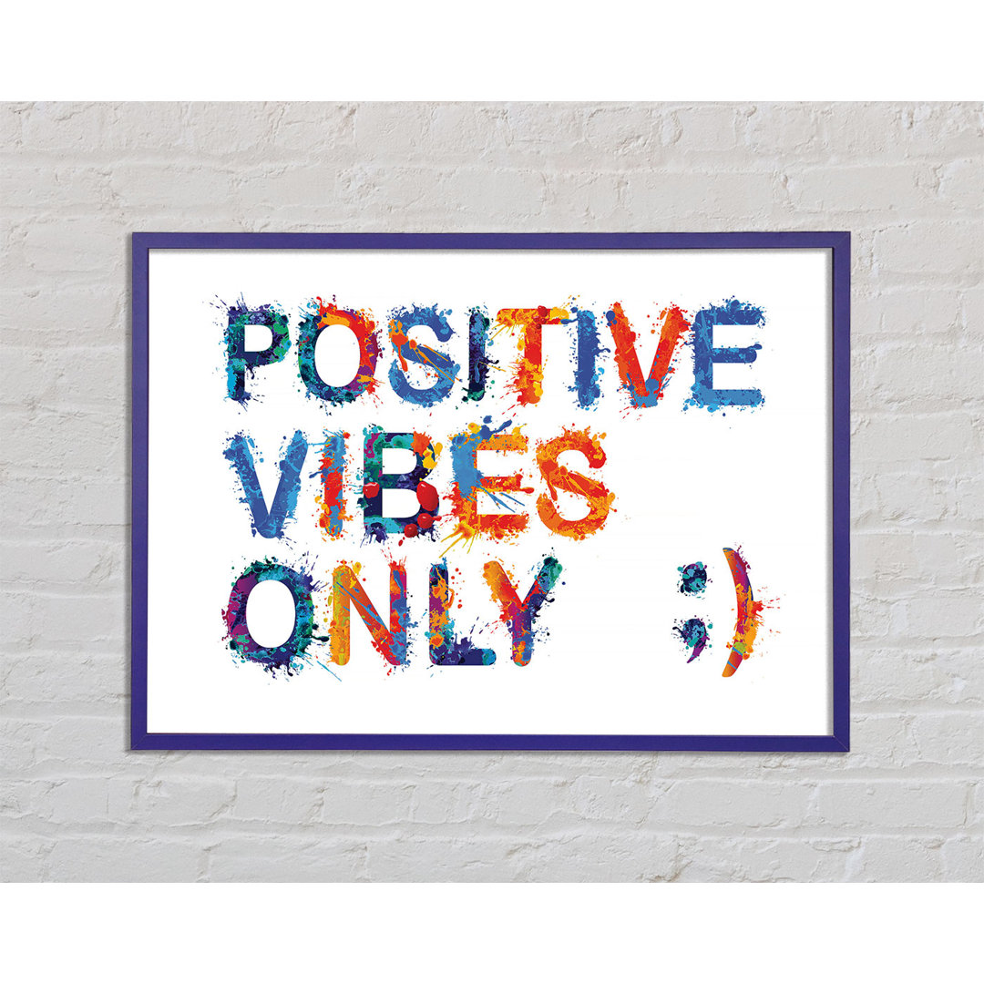 Positive Vibes Only Gerahmter Druck Wandkunst